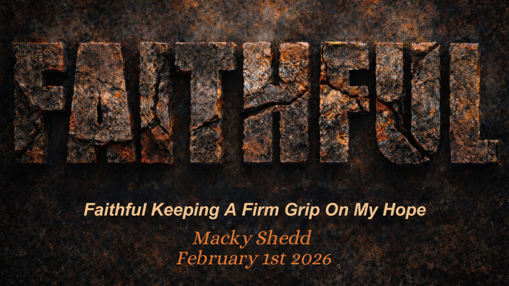 Faithful Keeping A Firm Grip On My Hope