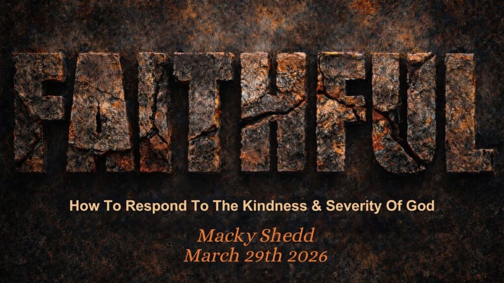 How To Respond To The Kindness & Severity Of God